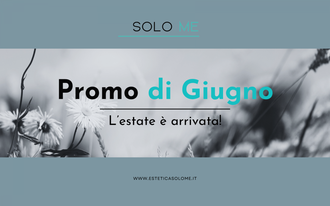 Bellezza d’Estate: le Offerte Esclusive di Solo Me!